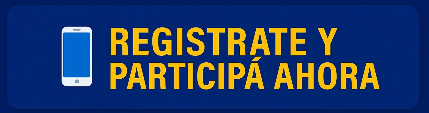 REGISTRATE Y PARTICIPA AHORA